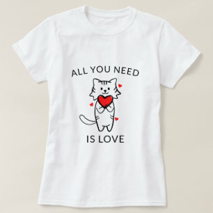 All You Need Is Love T-Shirt