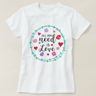 All you need is love T-Shirt