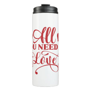 All You Need Is Love Typography Thermal Tumbler