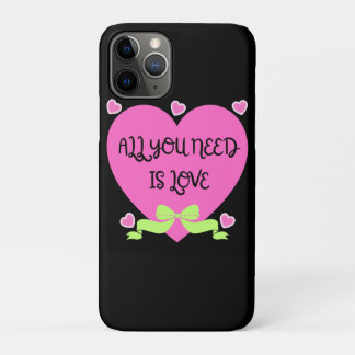 All You Need Is Love Valentine Design iPhone 11 Pro Case