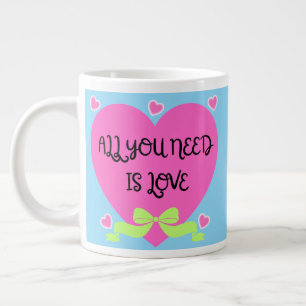 All You Need Is Love Valentine Design Large Coffee Mug