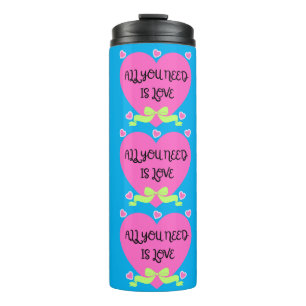 All You Need Is Love – Valentine Heart Design Thermal Tumbler