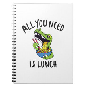 All you need is lunch notebook