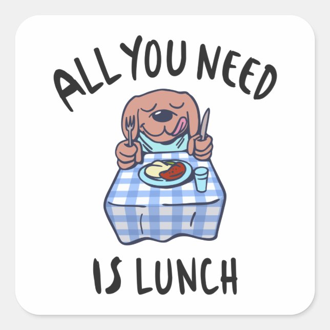 All you need is lunch square sticker (Front)