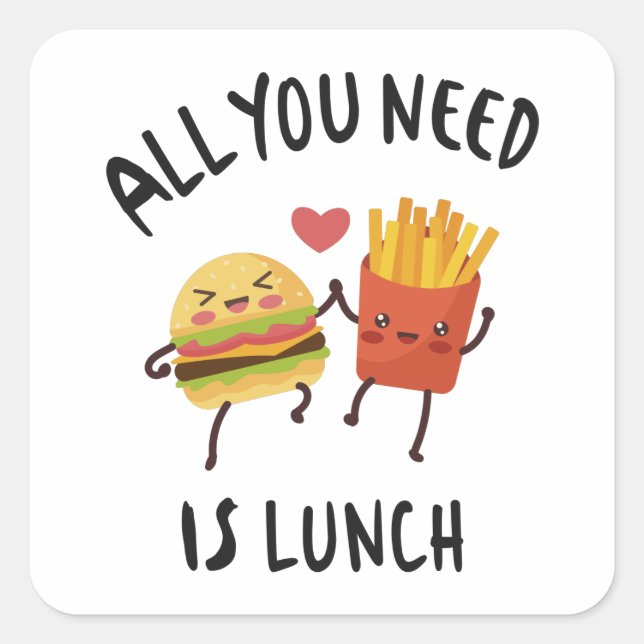 All you need is lunch square sticker (Front)