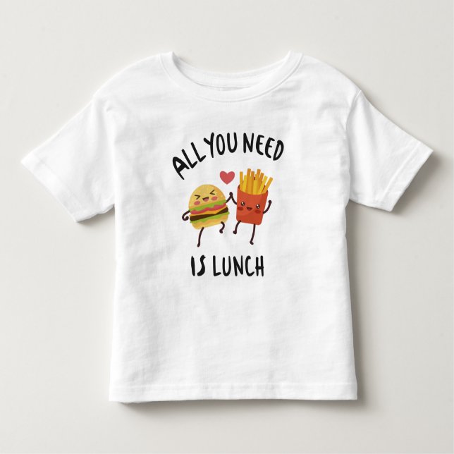 All you need is lunch toddler T-Shirt (Front)