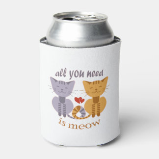 All you need is meow Valentine cats Can Cooler