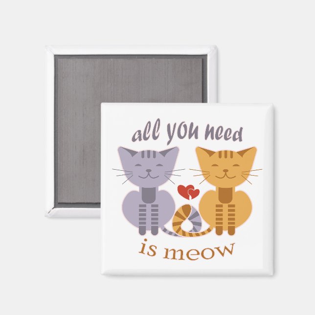 All you need is meow Valentine cats Magnet (Front/Back)