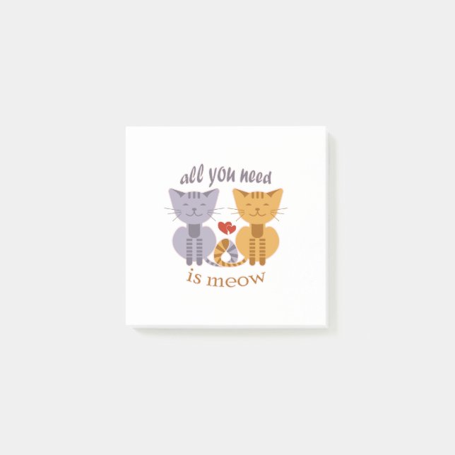 All you need is meow Valentine cats Post-it Notes (Front)