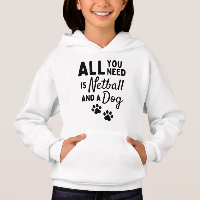 All you need is netball and a dog (Front)