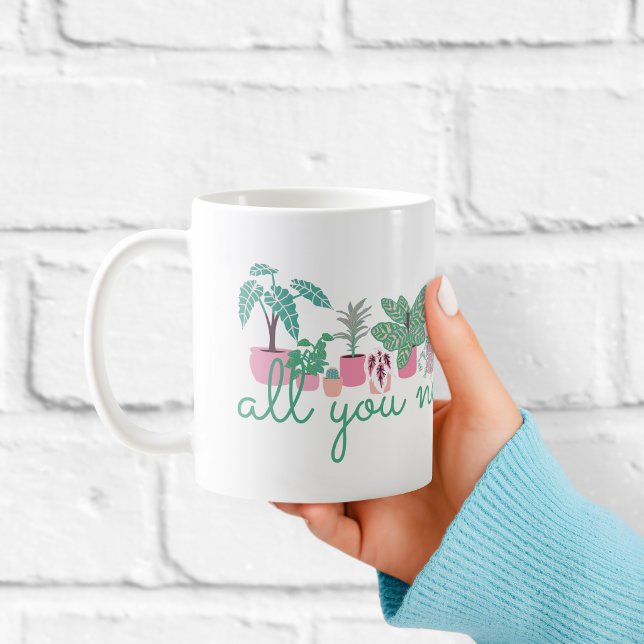 All You Need Is Plants Cute Coffee Mug (Creator Uploaded)