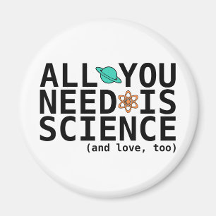 All You Need is Science (and love, too) Magnet