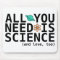 All You Need is Science (and love, too)