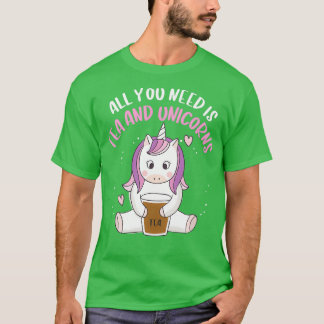 All You Need Is Tea and Unicorns T-Shirt