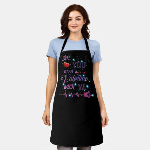 All You Need Is Valentine With Me Apron