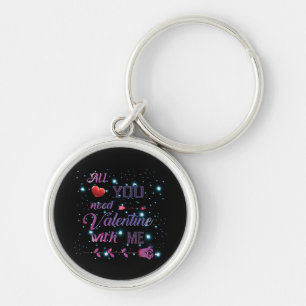 All You Need Is Valentine With Me Key Ring
