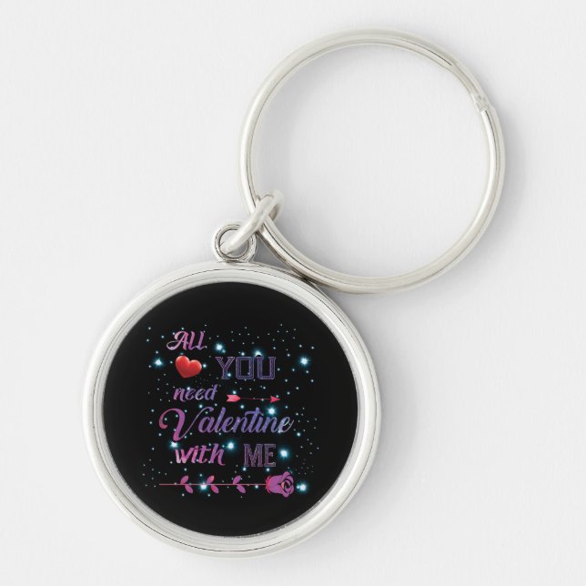 All You Need Is Valentine With Me Key Ring (Front)
