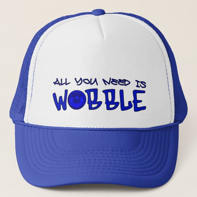 All you need is Wobble DUBSTEP BASS Trucker Hat (Front)