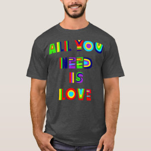 All You Need T-Shirt