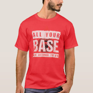 All Your Base Are Belong To Us Vintage Video Game T-Shirt