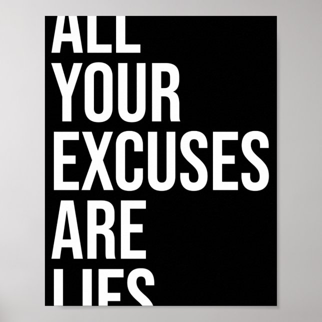 ALL YOUR EXCUSES ARE LIES  POSTER (Front)