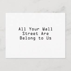 All your Wall Street are belong to us Postcard