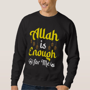Allah Is Enough for Me Lantern Islamic Design For Sweatshirt