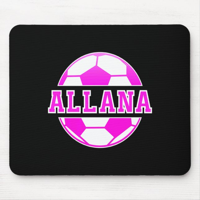 Allana Name Girls Soccer Play Football Sports Fan  Mouse Pad (Front)