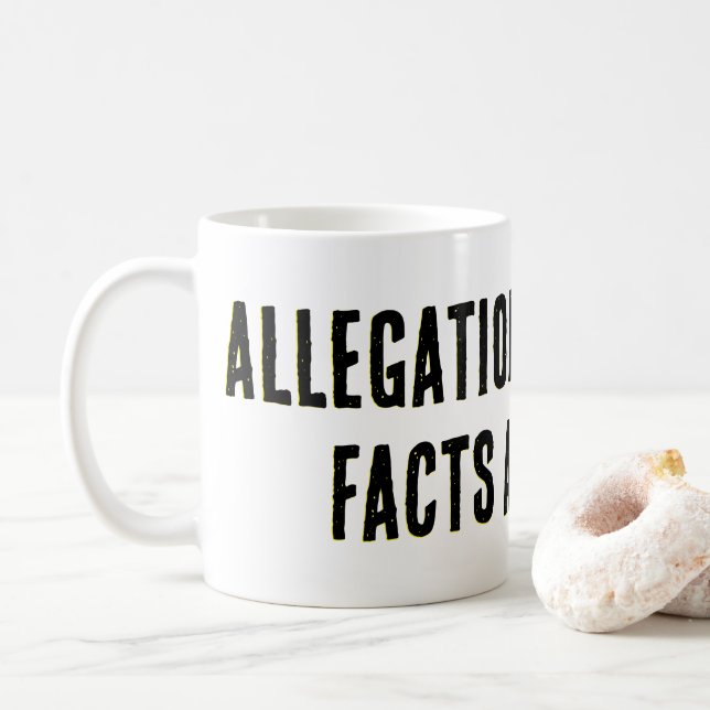 Allegations are easy,  FACTS ARE HARD! Coffee Mug (With Donut)