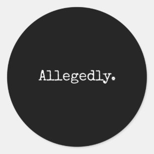 Allegedly Funny Attorney Funny Lawyer Classic Round Sticker