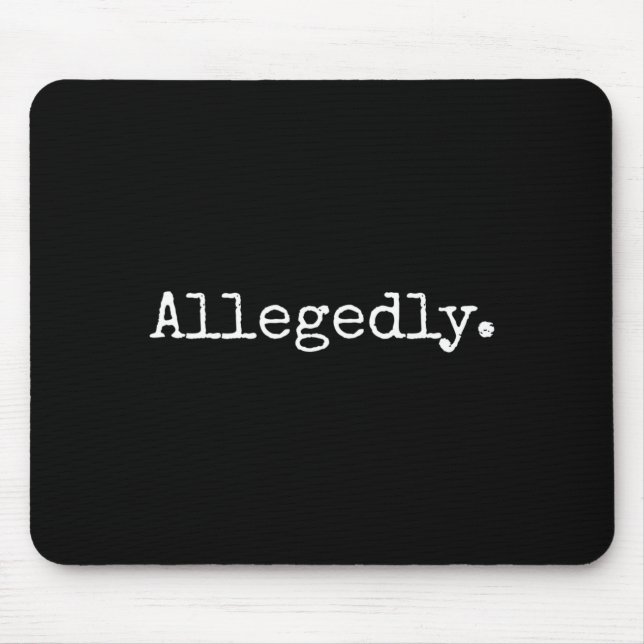 Allegedly Funny Attorney Funny Lawyer  Mouse Pad (Front)