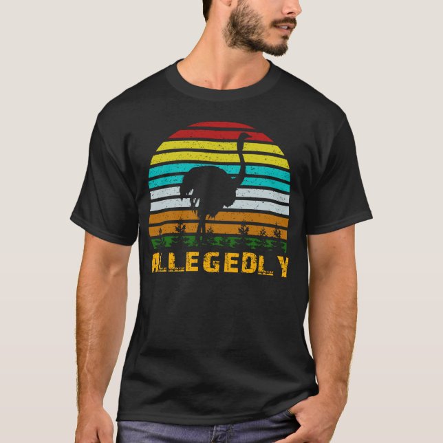 Allegedly Ostrich TShirt Retro Flightless Bird Lov (Front)