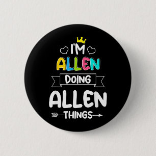 Allen Doing Allen Things Funny Birthday Dude Quote 6 Cm Round Badge