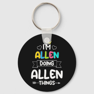 Allen Doing Allen Things Funny Birthday Dude Quote Key Ring