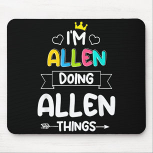 Allen Doing Allen Things Funny Birthday Dude Quote Mouse Pad