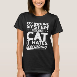 Allergic Immune System Hates Everything Sarcastic T-Shirt
