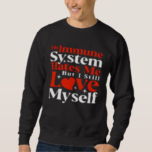 Allergic My Immune System Hates Me Sarcastic Aller Sweatshirt