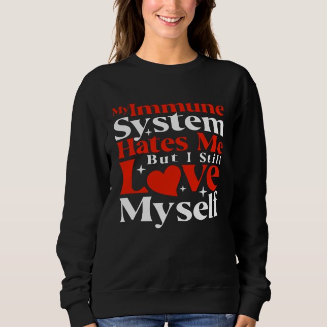 Allergic My Immune System Hates Me Sarcastic Aller Sweatshirt (Front)