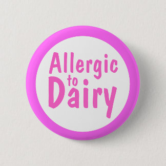 Allergic to Dairy 6 Cm Round Badge