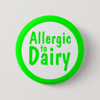 Allergic to Dairy 6 Cm Round Badge