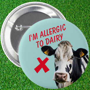 Allergic to Dairy intolerance food allergy lactose 6 Cm Round Badge