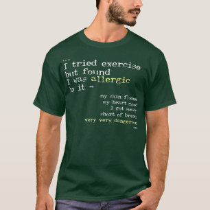 Allergic To Exercise Funny Lazy Bum Excuses Gym T-Shirt