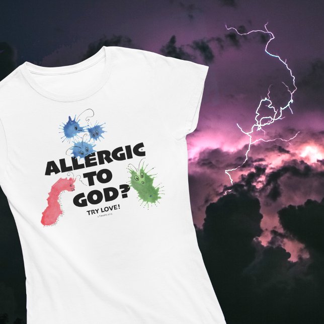 ALLERGIC TO GOD? TRY LOVE COLORFUL BUGS T-Shirt (Creator Uploaded)