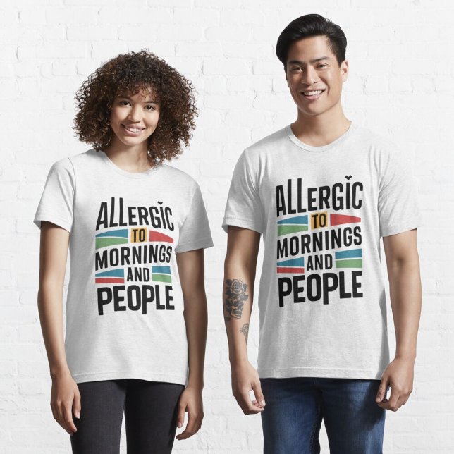 Allergic to Mornings and People T-Shirt (Creator Uploaded)