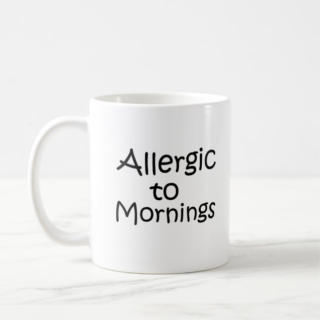 Allergic to mornings coffee mug (Left)