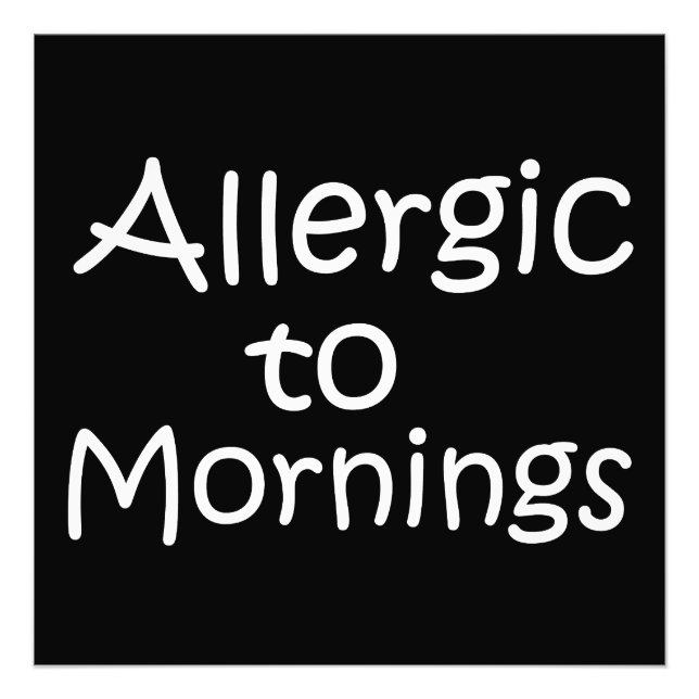 Allergic to mornings photo print (Front)