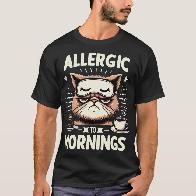 ALLERGIC TO MORNINGS T-Shirt (Front)