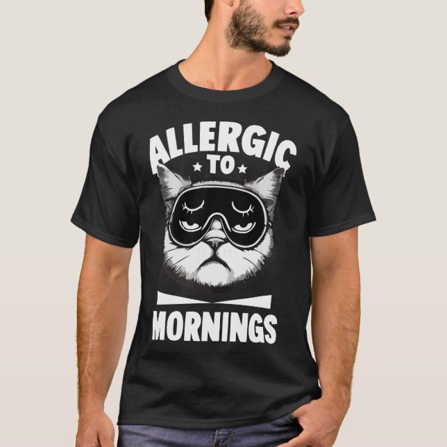 ALLERGIC TO MORNINGS T-Shirt (Front)