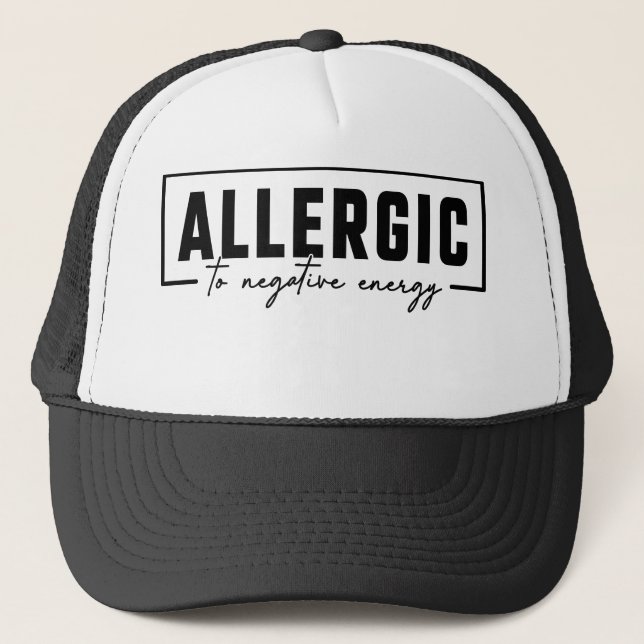 Allergic To Negative Energy Trucker Hat (Front)