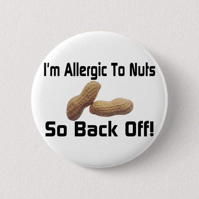 Allergic To Nuts 6 Cm Round Badge (Front)